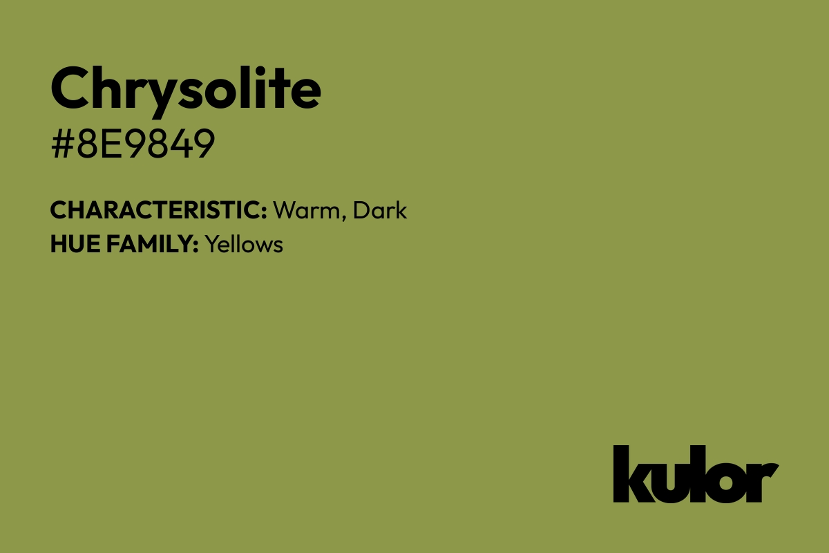 Chrysolite is a color with a HTML hex code of #8e9849.