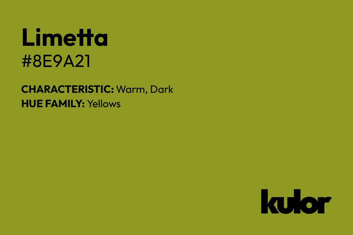 Limetta is a color with a HTML hex code of #8e9a21.