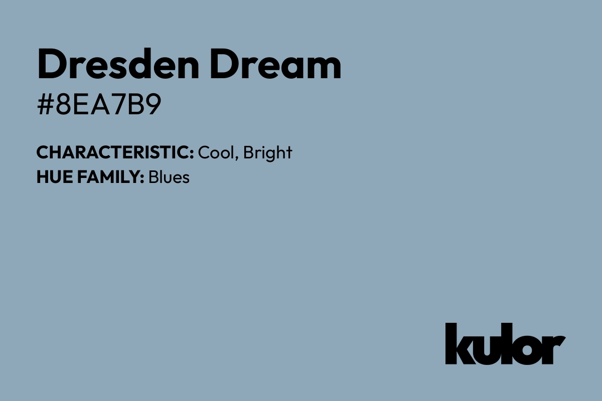 Dresden Dream is a color with a HTML hex code of #8ea7b9.