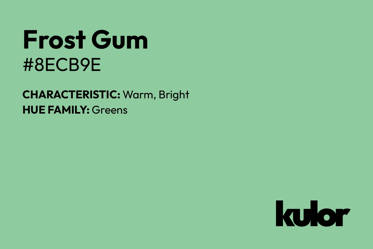 Frost Gum is a color with a HTML hex code of #8ecb9e.