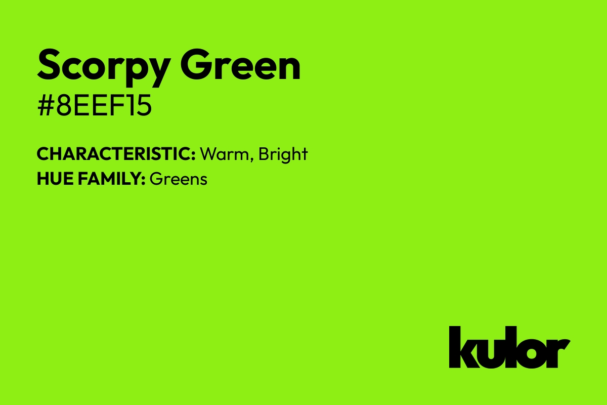 Scorpy Green is a color with a HTML hex code of #8eef15.