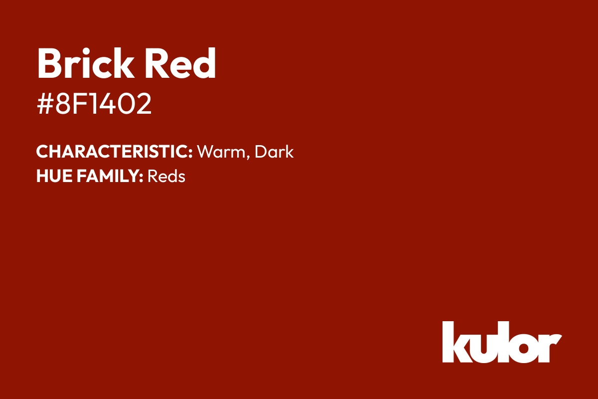 Brick Red is a color with a HTML hex code of #8f1402.