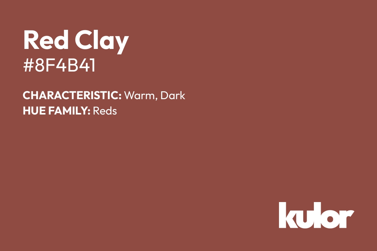 Red Clay is a color with a HTML hex code of #8f4b41.