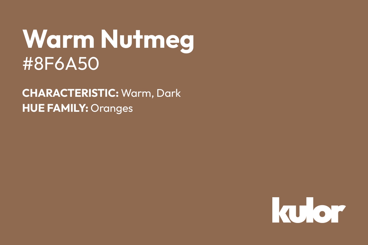 Warm Nutmeg is a color with a HTML hex code of #8f6a50.