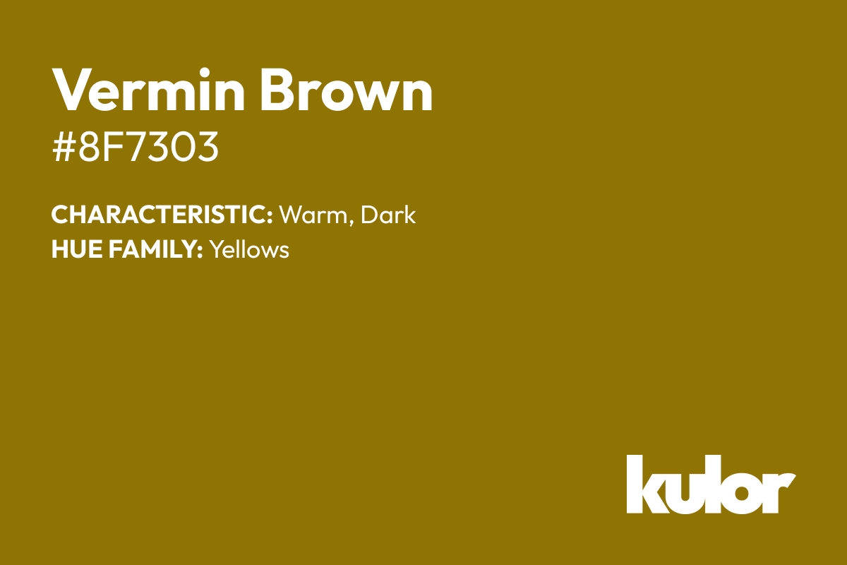 Vermin Brown is a color with a HTML hex code of #8f7303.