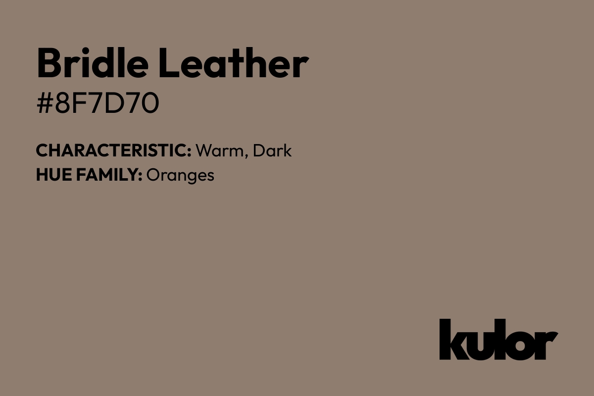 Bridle Leather is a color with a HTML hex code of #8f7d70.