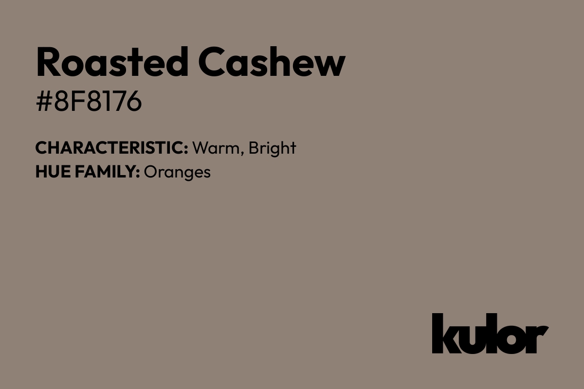 Roasted Cashew is a color with a HTML hex code of #8f8176.