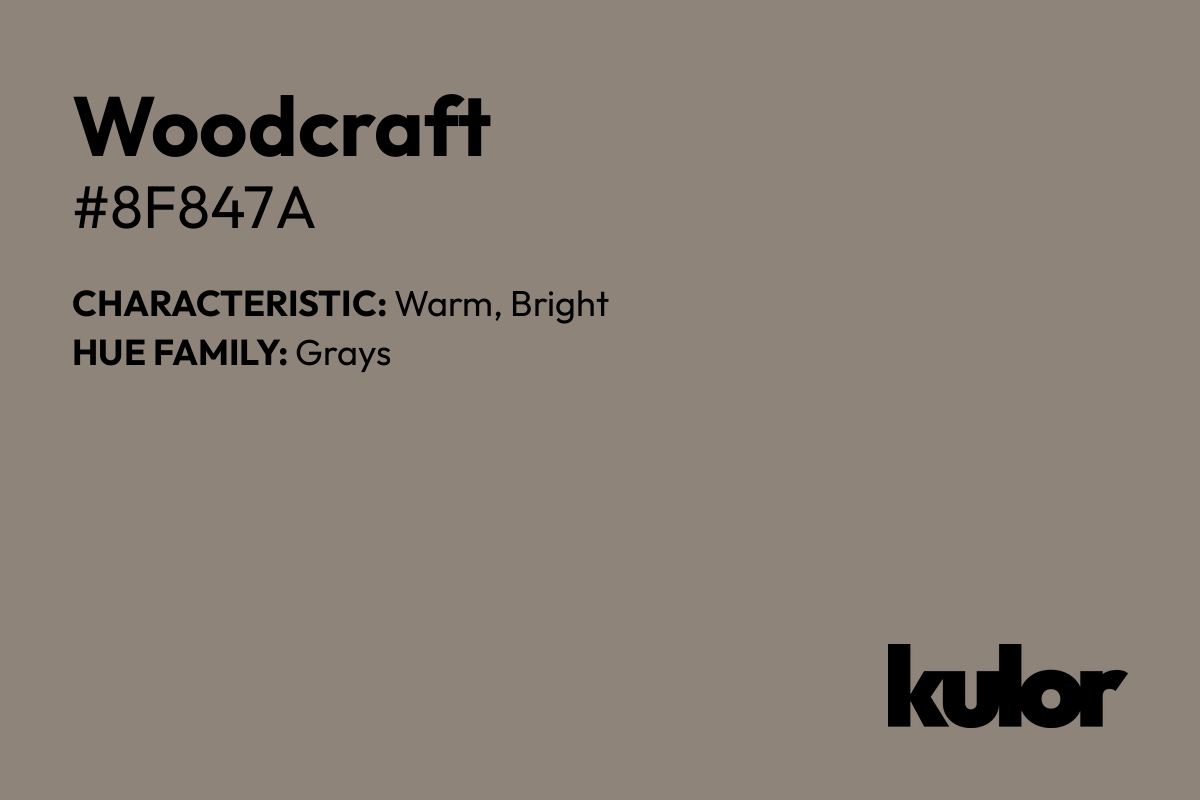 Woodcraft is a color with a HTML hex code of #8f847a.