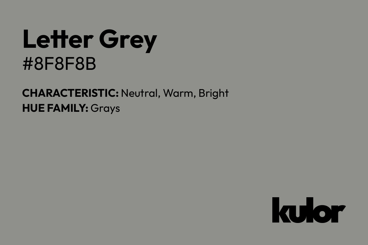 Letter Grey is a color with a HTML hex code of #8f8f8b.