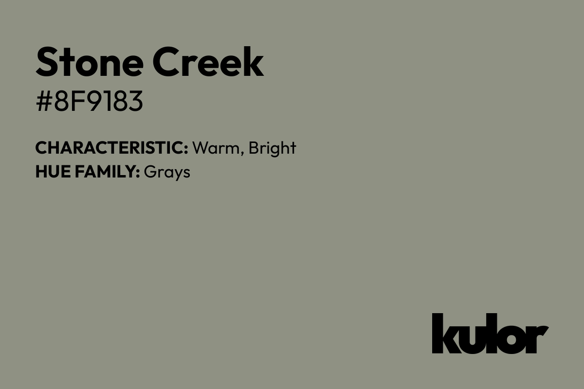 Stone Creek is a color with a HTML hex code of #8f9183.