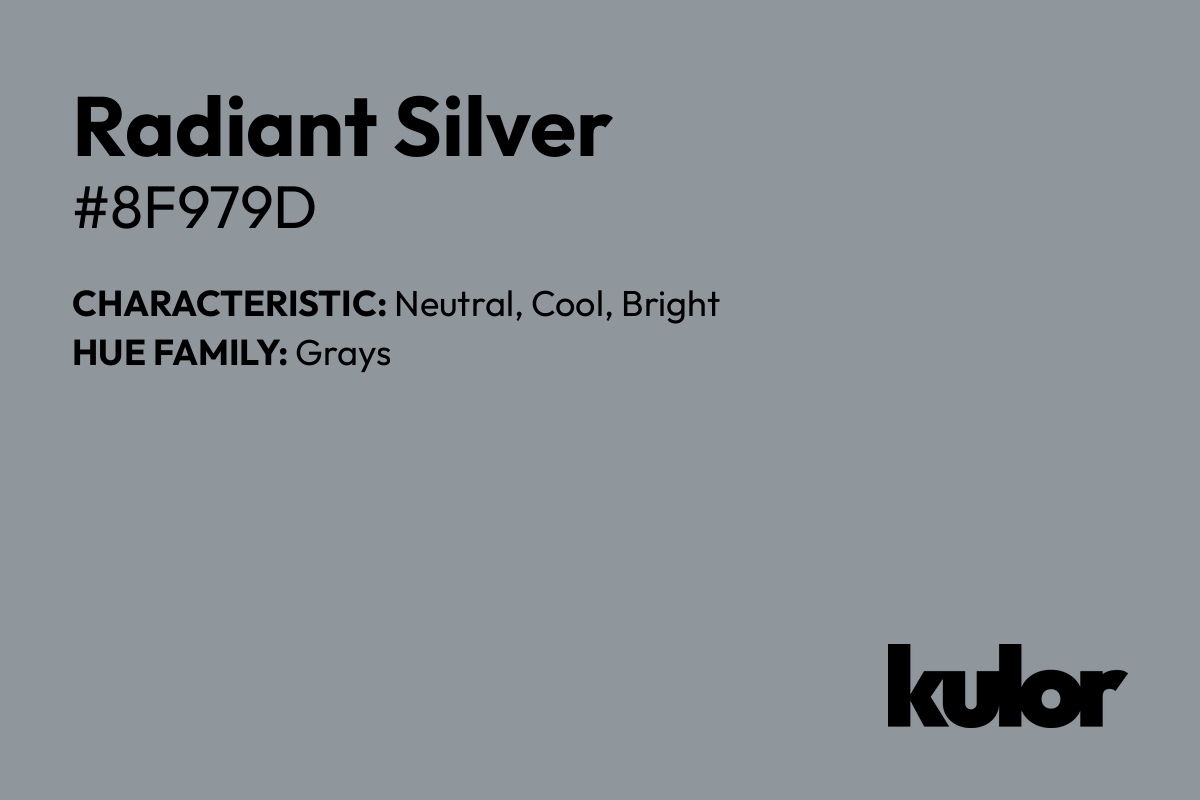 Radiant Silver is a color with a HTML hex code of #8f979d.