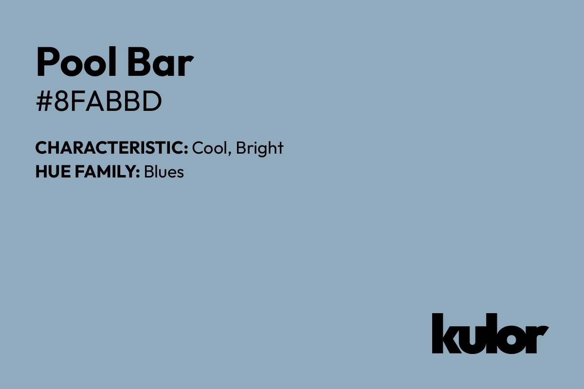 Pool Bar is a color with a HTML hex code of #8fabbd.