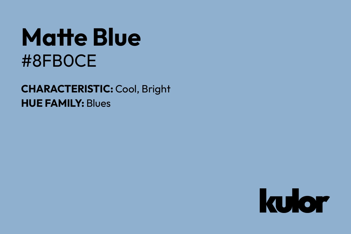 Matte Blue is a color with a HTML hex code of #8fb0ce.