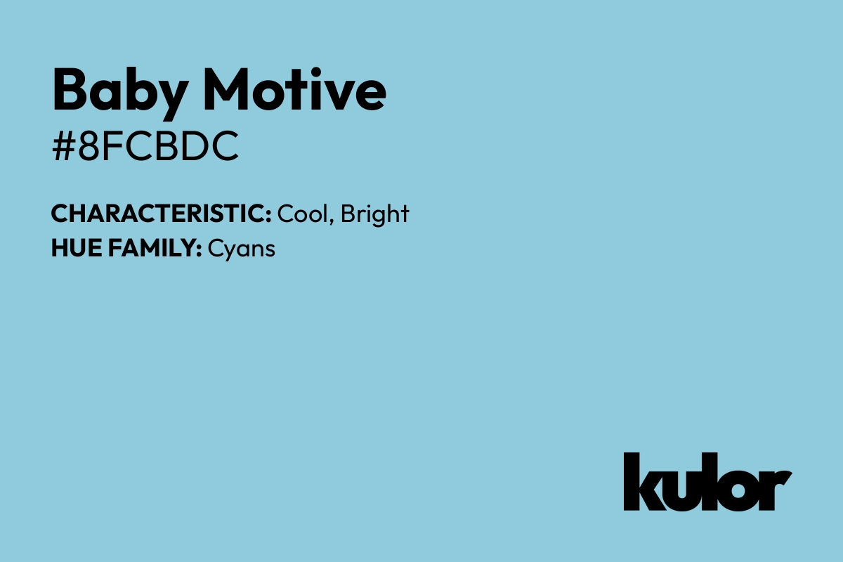 Baby Motive is a color with a HTML hex code of #8fcbdc.