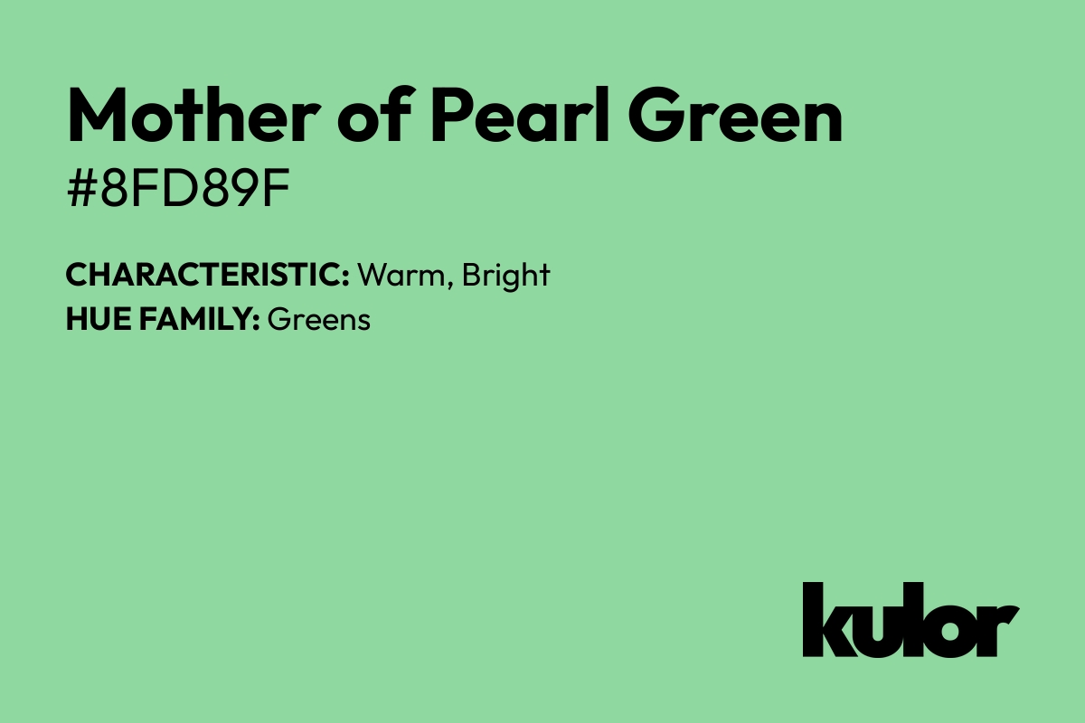 Mother of Pearl Green is a color with a HTML hex code of #8fd89f.