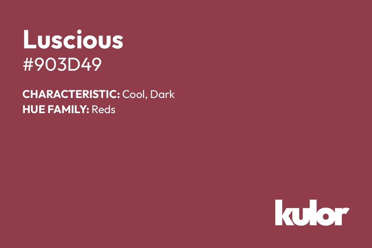 Luscious is a color with a HTML hex code of #903d49.