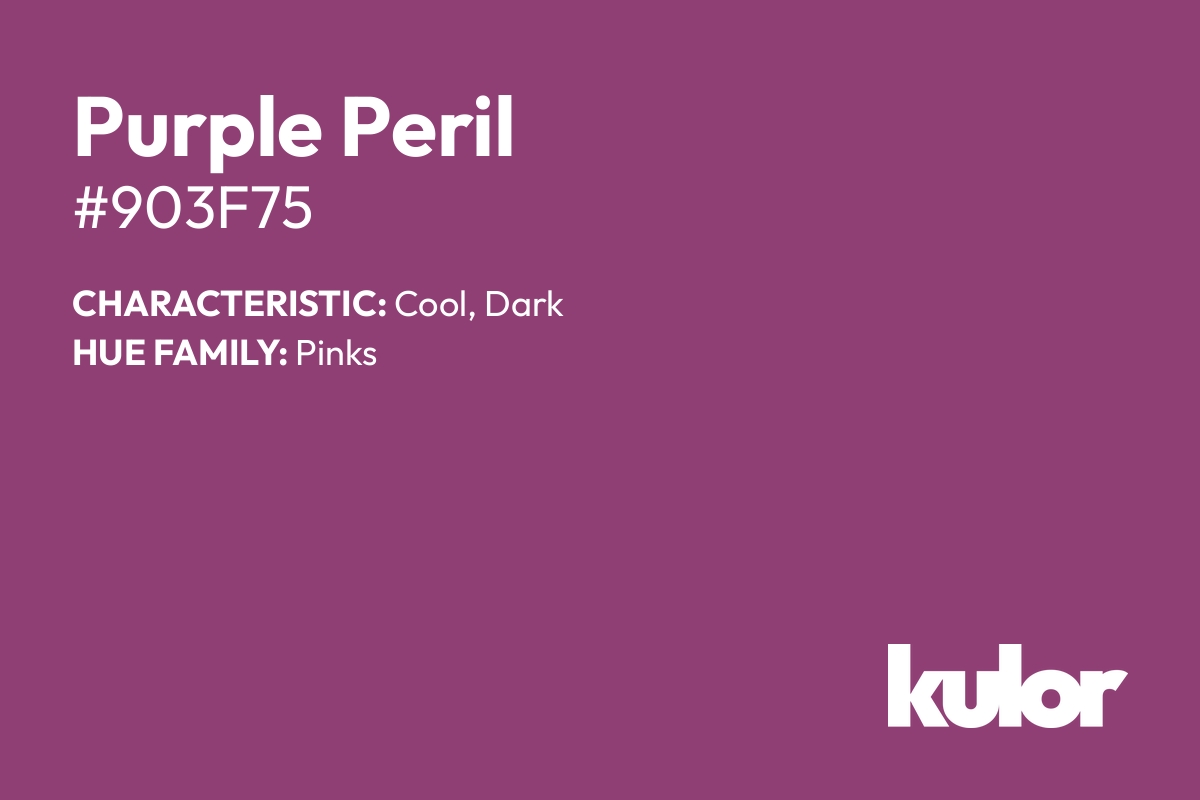 Purple Peril is a color with a HTML hex code of #903f75.