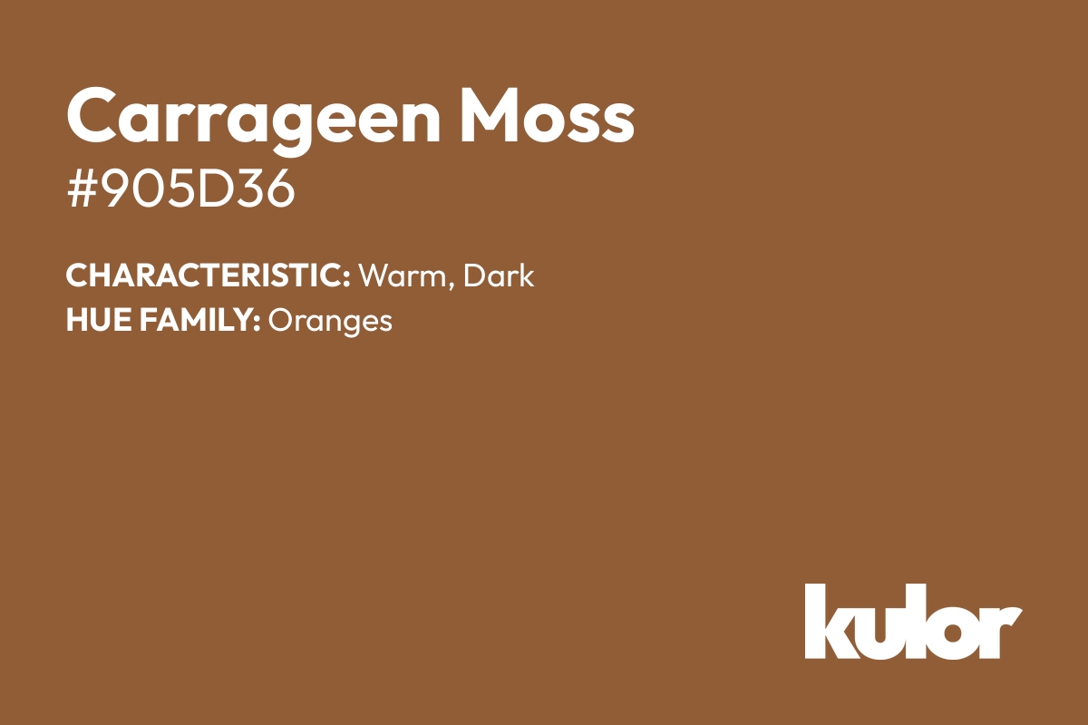 Carrageen Moss is a color with a HTML hex code of #905d36.