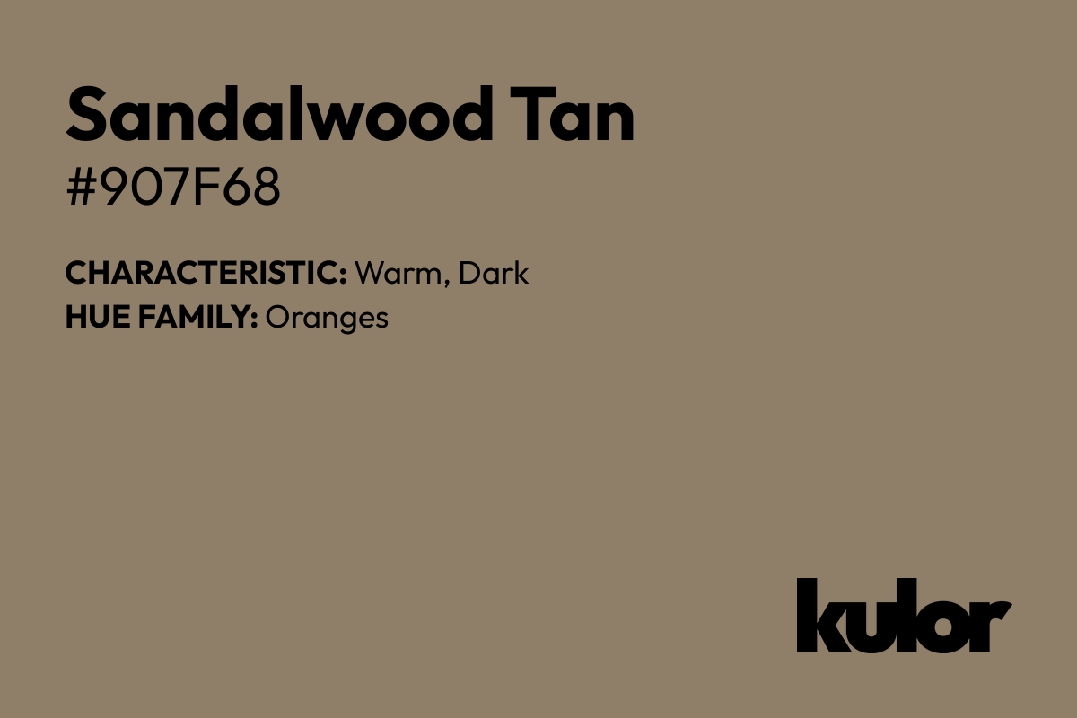 Sandalwood Tan is a color with a HTML hex code of #907f68.