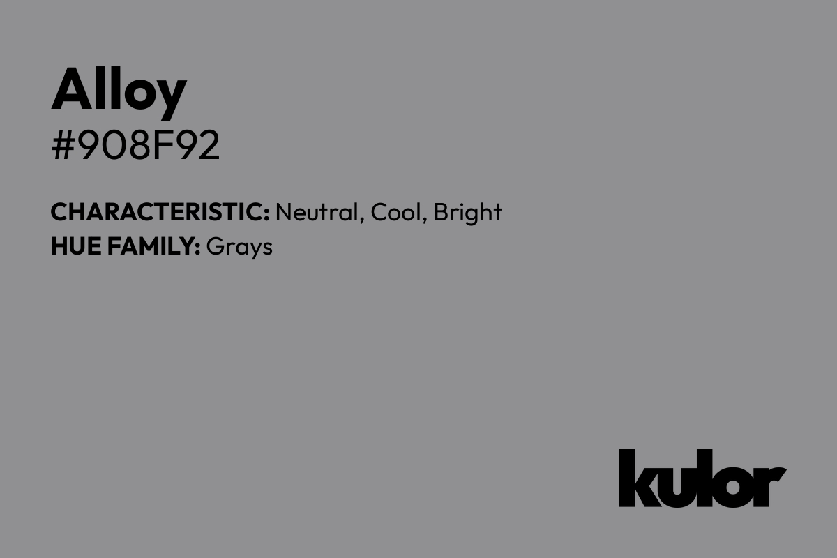 Alloy is a color with a HTML hex code of #908f92.