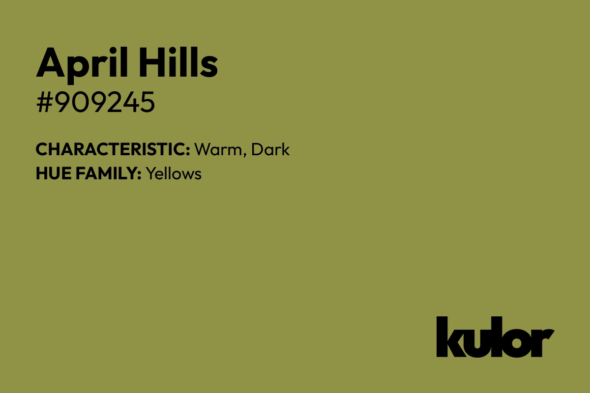 April Hills is a color with a HTML hex code of #909245.