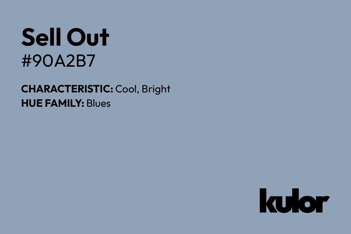 Sell Out is a color with a HTML hex code of #90a2b7.