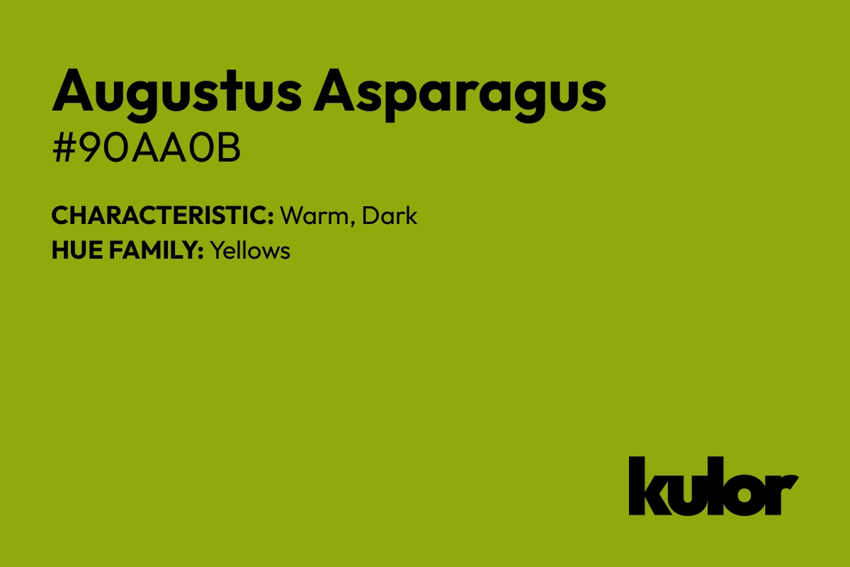 Augustus Asparagus is a color with a HTML hex code of #90aa0b.