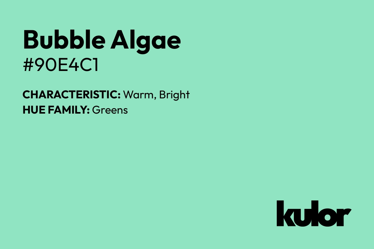 Bubble Algae is a color with a HTML hex code of #90e4c1.