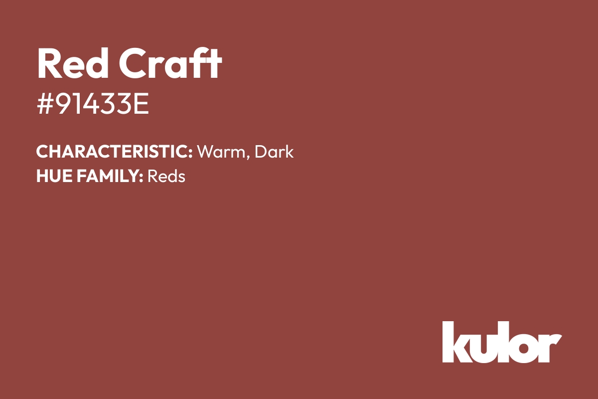 Red Craft is a color with a HTML hex code of #91433e.