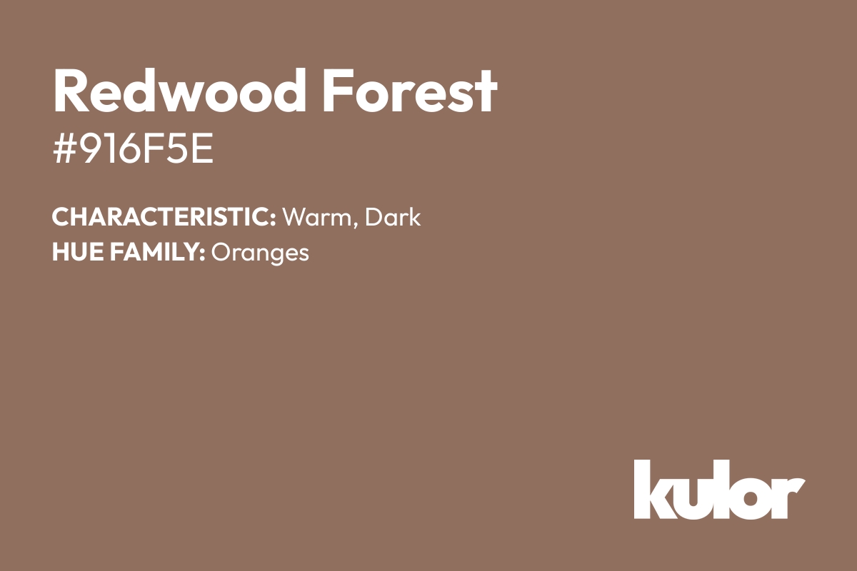 Redwood Forest is a color with a HTML hex code of #916f5e.