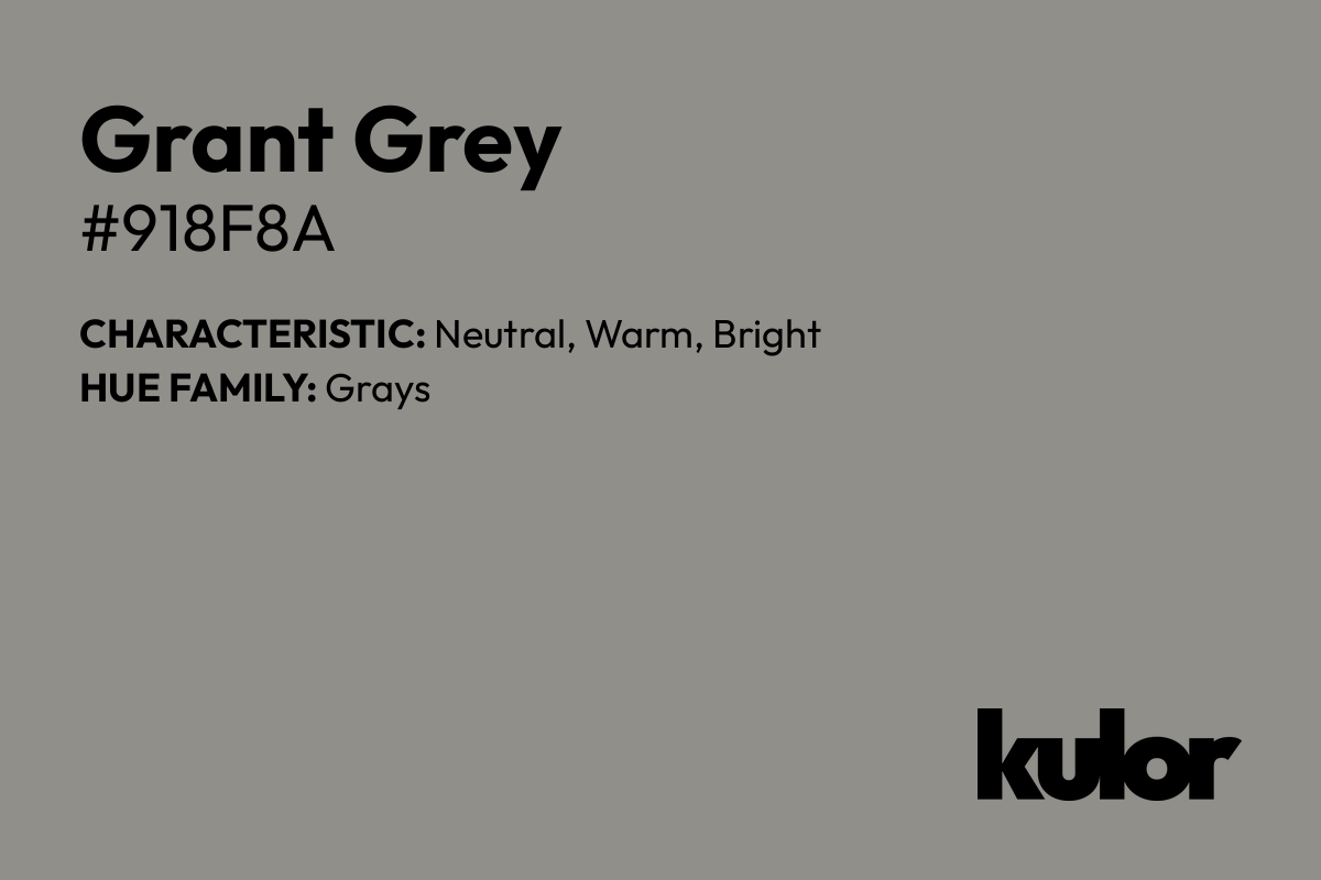 Grant Grey is a color with a HTML hex code of #918f8a.