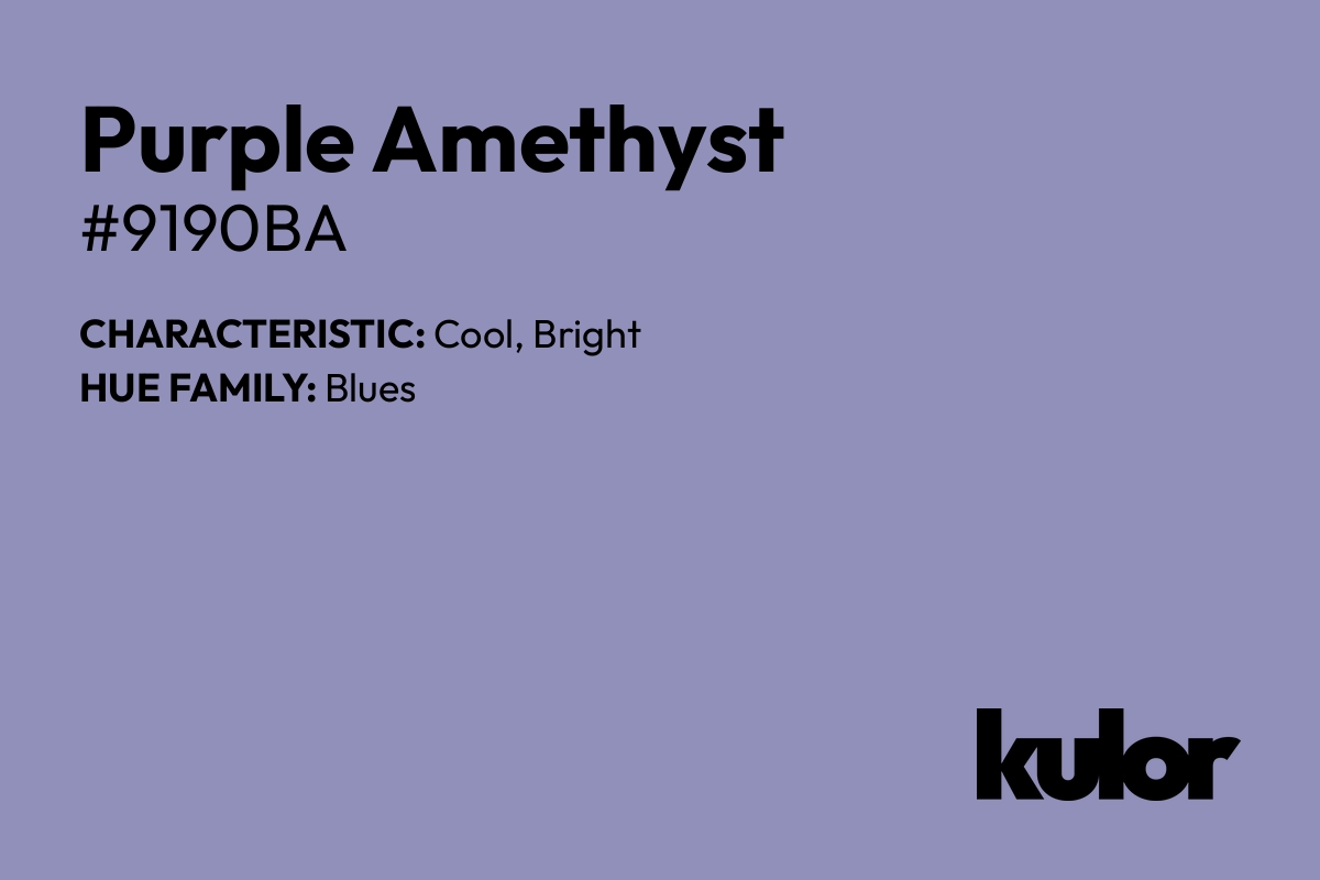 Purple Amethyst is a color with a HTML hex code of #9190ba.