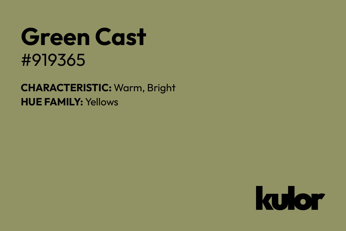 Green Cast is a color with a HTML hex code of #919365.