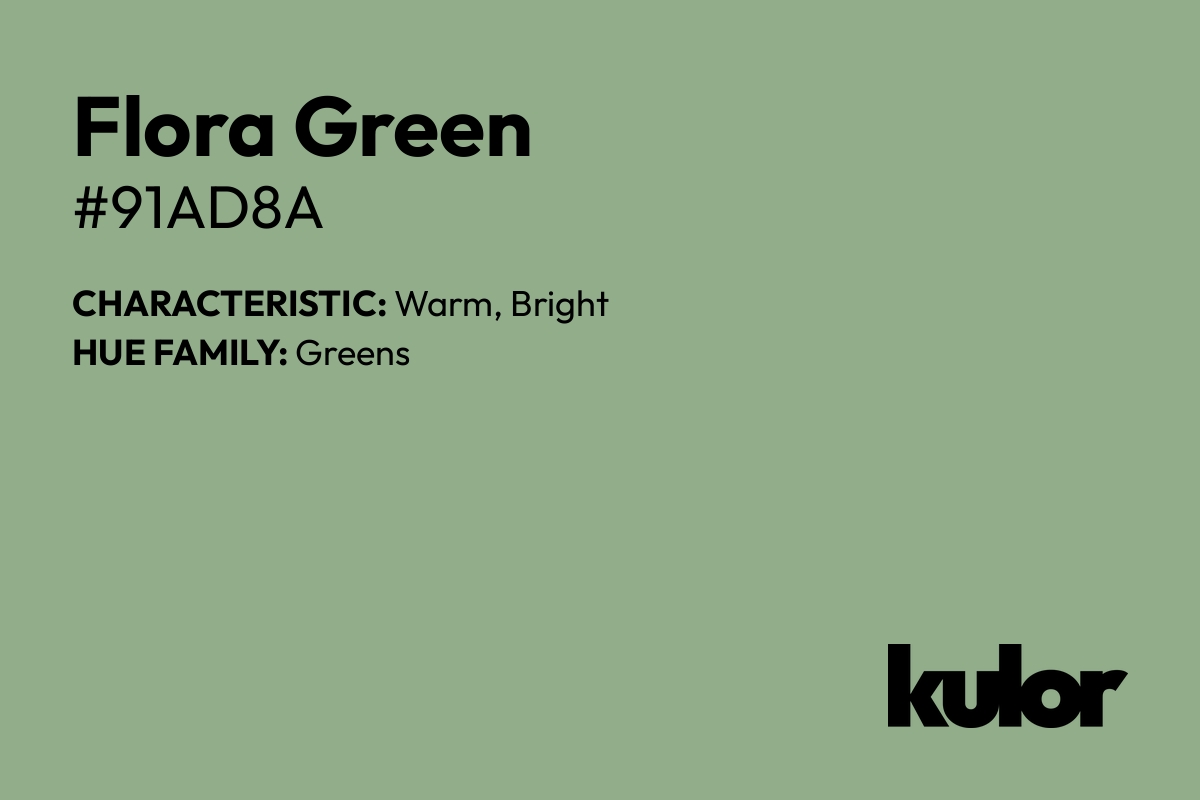 Flora Green is a color with a HTML hex code of #91ad8a.