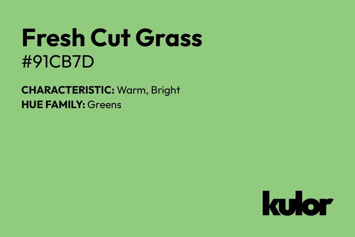 Fresh Cut Grass is a color with a HTML hex code of #91cb7d.