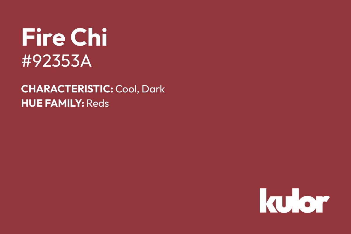 Fire Chi is a color with a HTML hex code of #92353a.