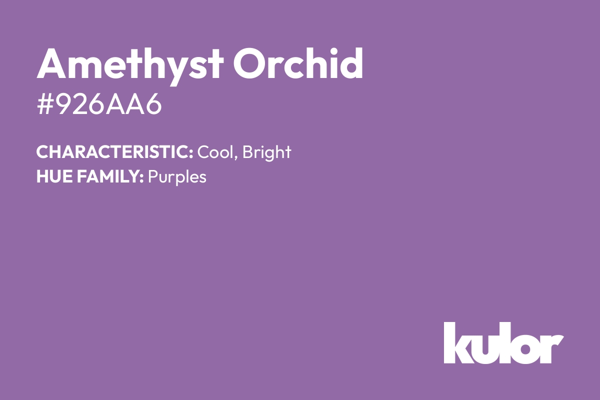 Amethyst Orchid is a color with a HTML hex code of #926aa6.