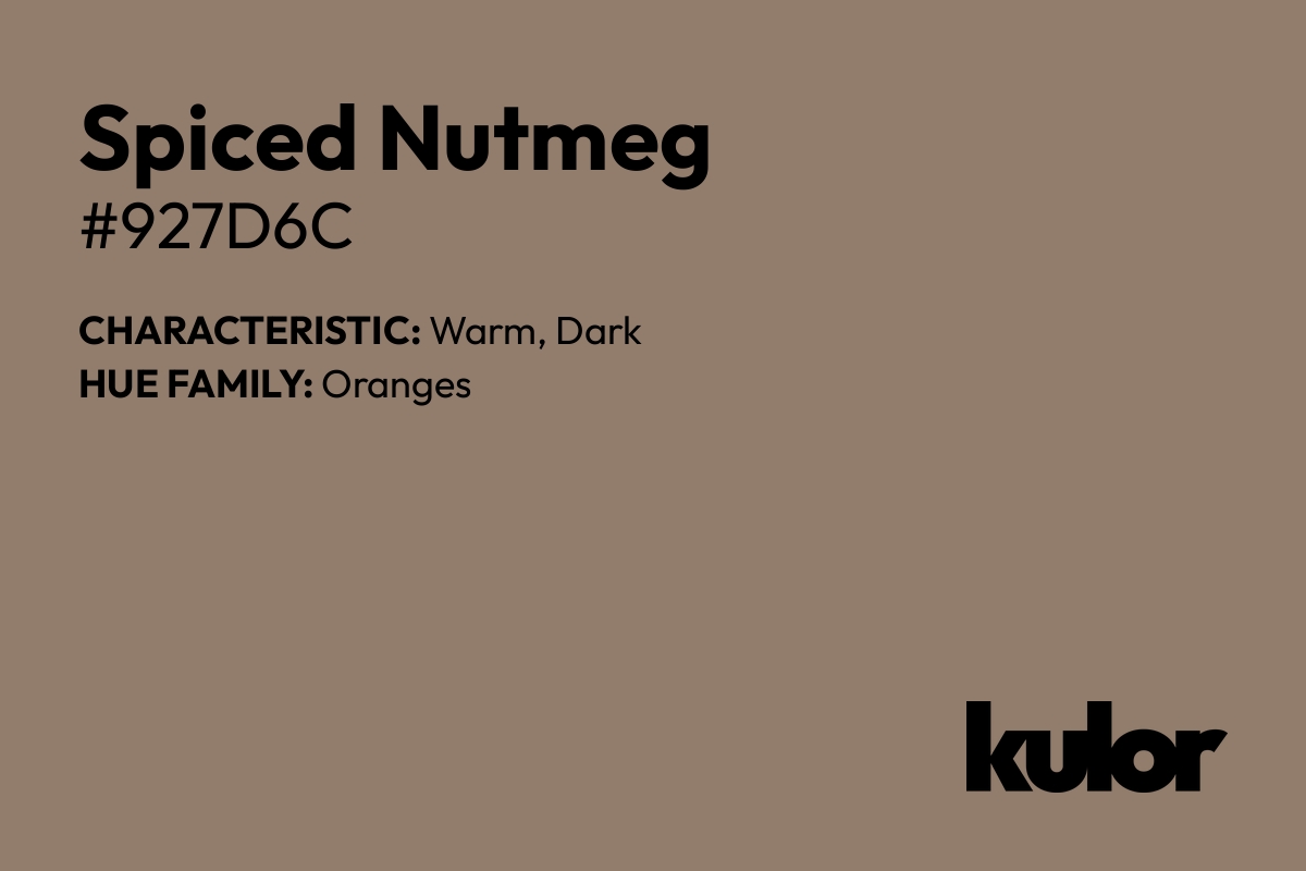 Spiced Nutmeg is a color with a HTML hex code of #927d6c.