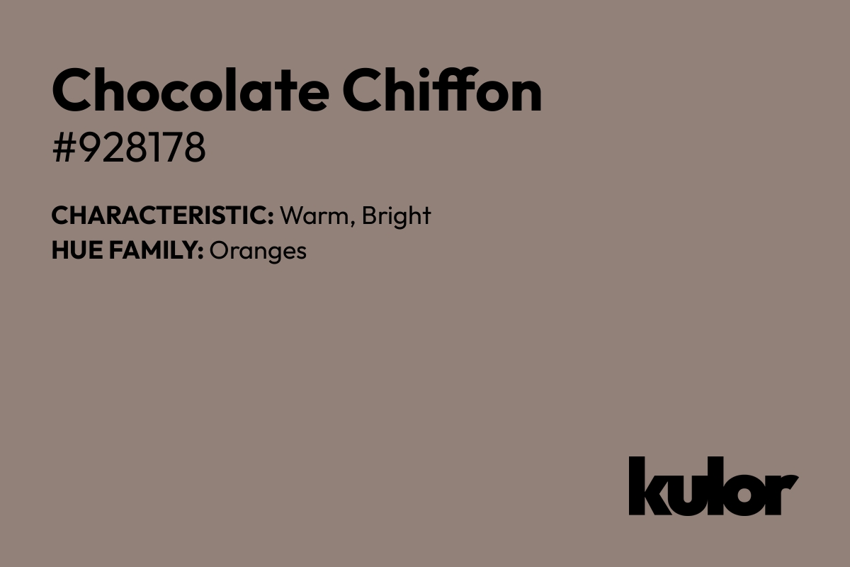 Chocolate Chiffon is a color with a HTML hex code of #928178.