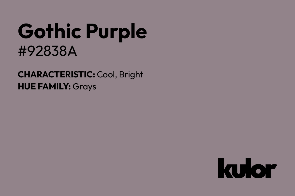 Gothic Purple is a color with a HTML hex code of #92838a.