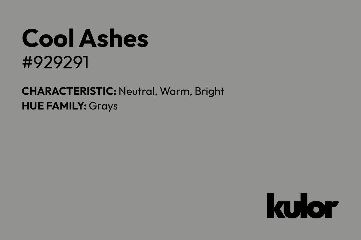 Cool Ashes is a color with a HTML hex code of #929291.