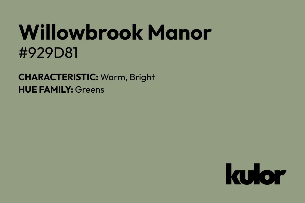 Willowbrook Manor is a color with a HTML hex code of #929d81.