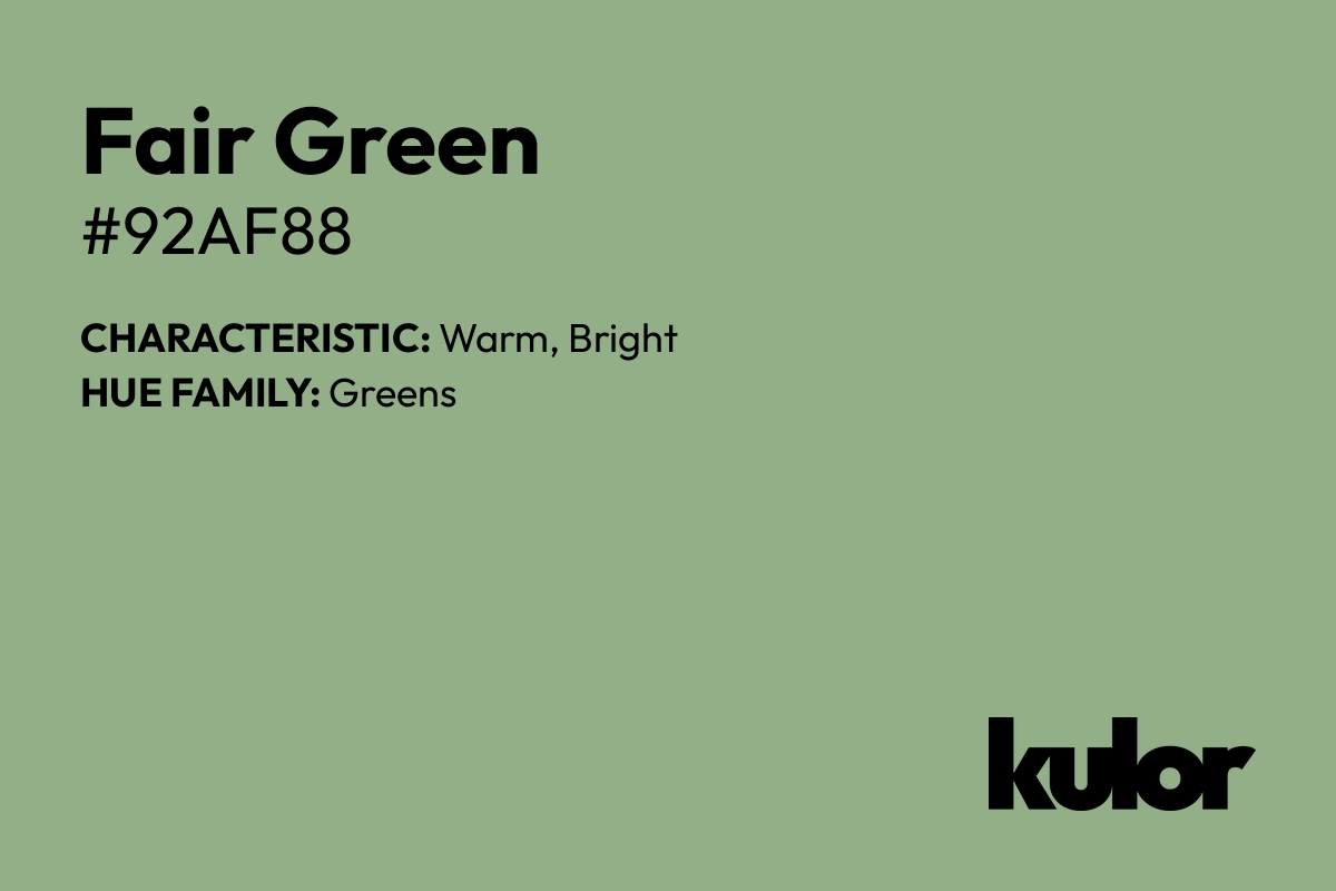 Fair Green is a color with a HTML hex code of #92af88.