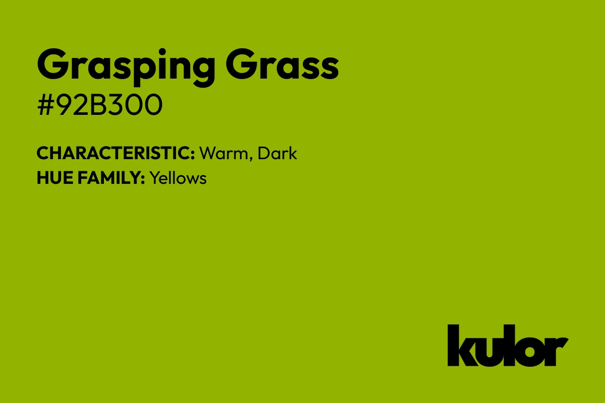 Grasping Grass is a color with a HTML hex code of #92b300.