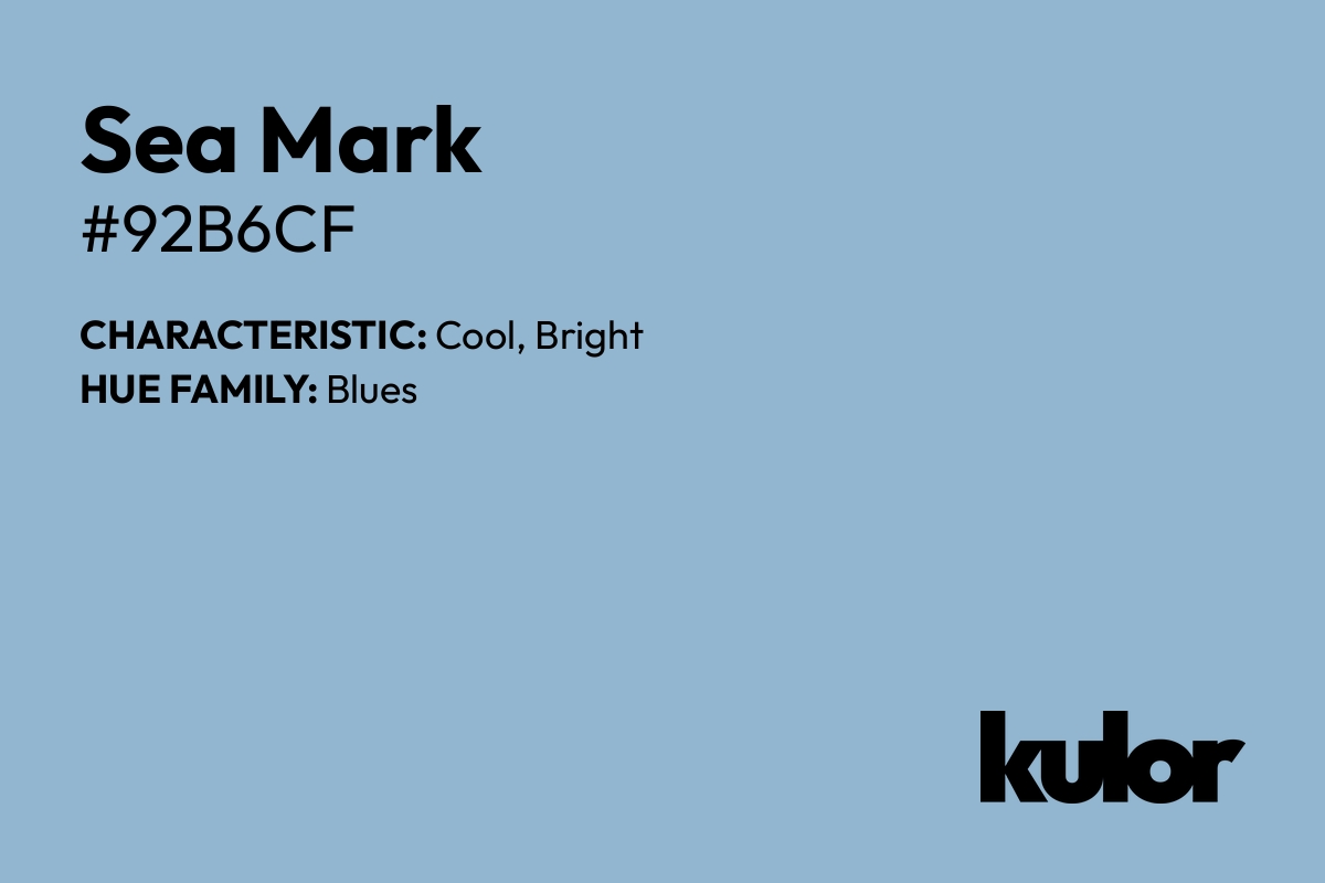 Sea Mark is a color with a HTML hex code of #92b6cf.