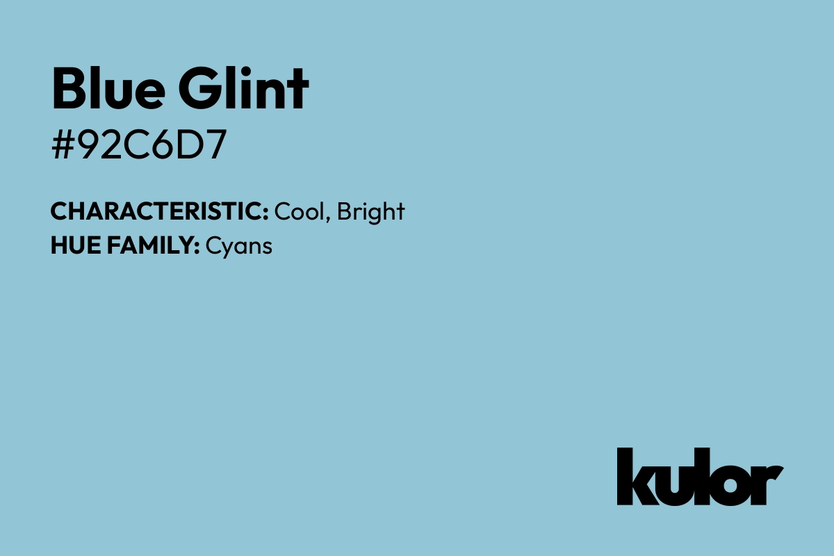 Blue Glint is a color with a HTML hex code of #92c6d7.