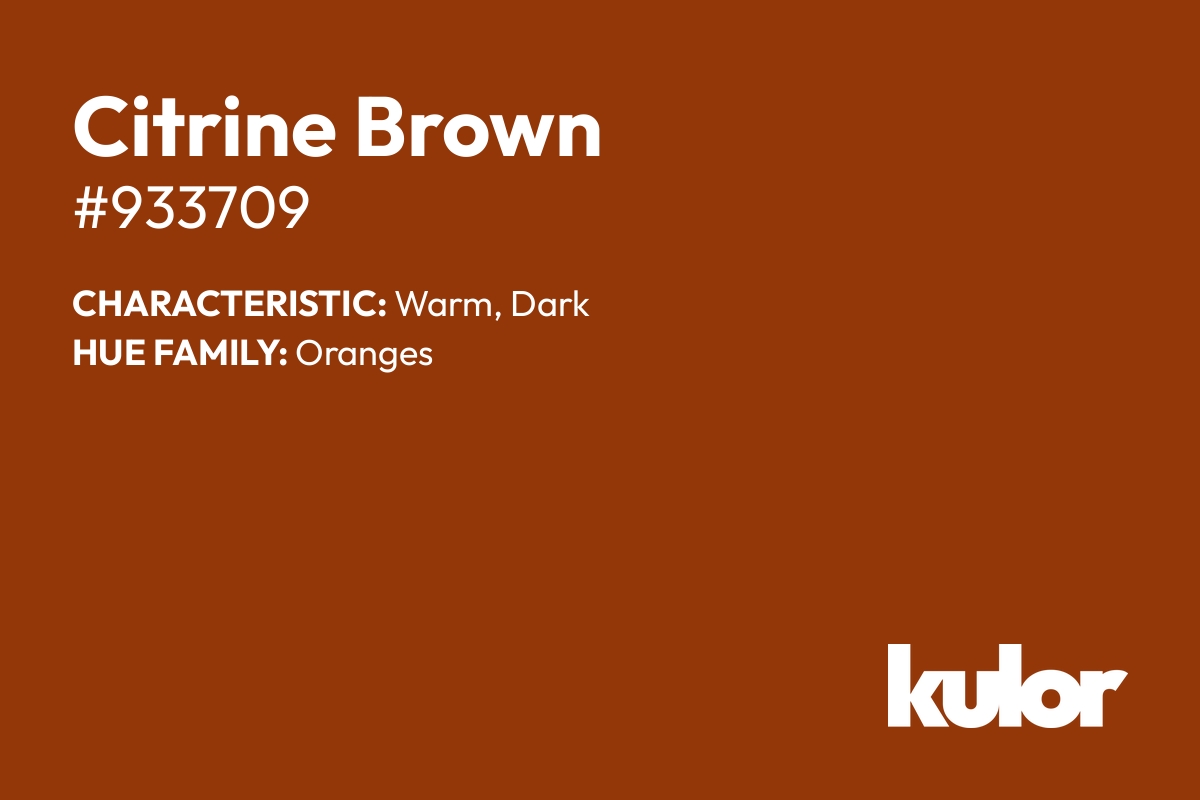 Citrine Brown is a color with a HTML hex code of #933709.