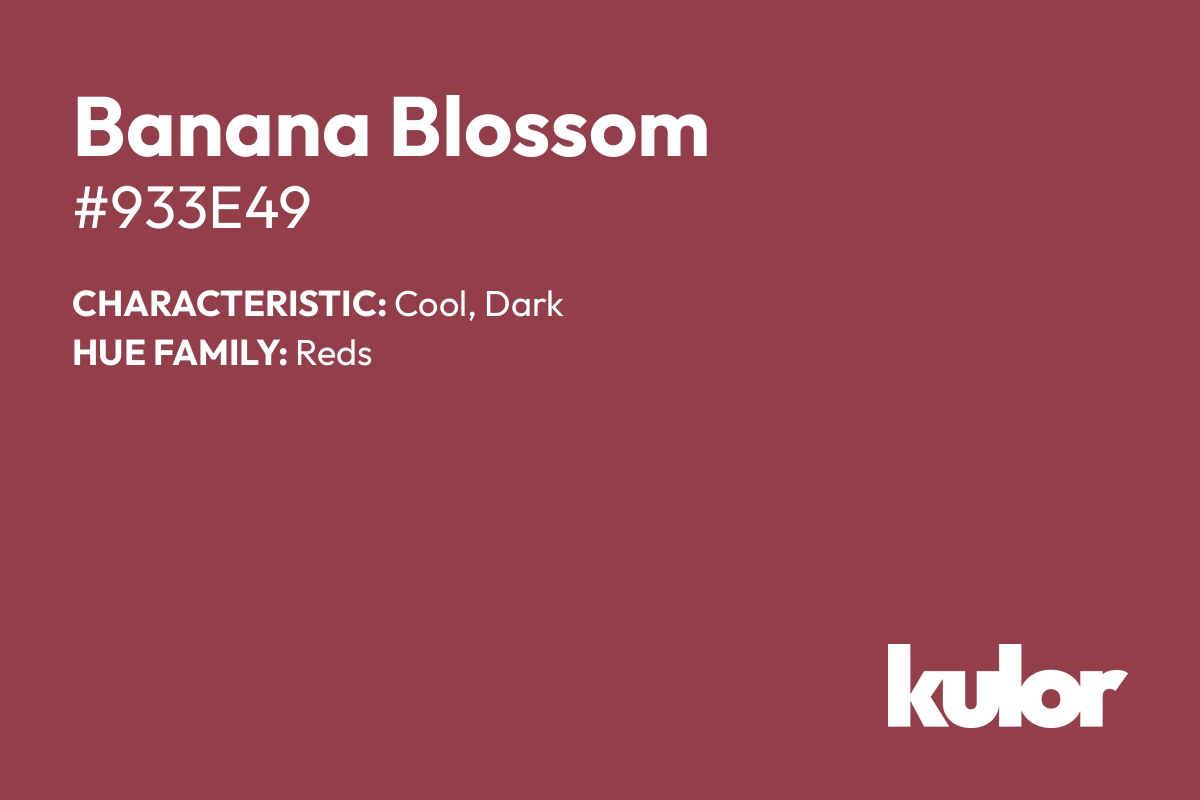 Banana Blossom is a color with a HTML hex code of #933e49.