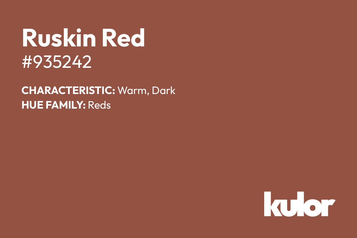 Ruskin Red is a color with a HTML hex code of #935242.