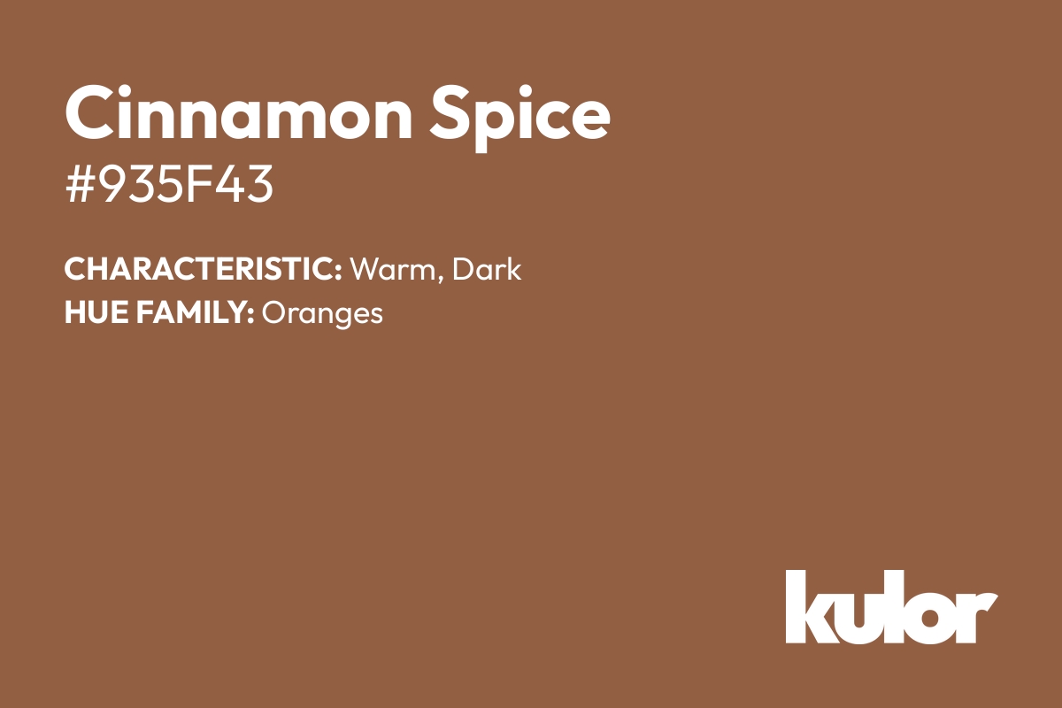 Cinnamon Spice is a color with a HTML hex code of #935f43.